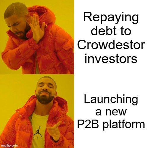 Drake Hotline Bling Meme |  Repaying debt to Crowdestor investors; Launching a new P2B platform | image tagged in memes,drake hotline bling | made w/ Imgflip meme maker