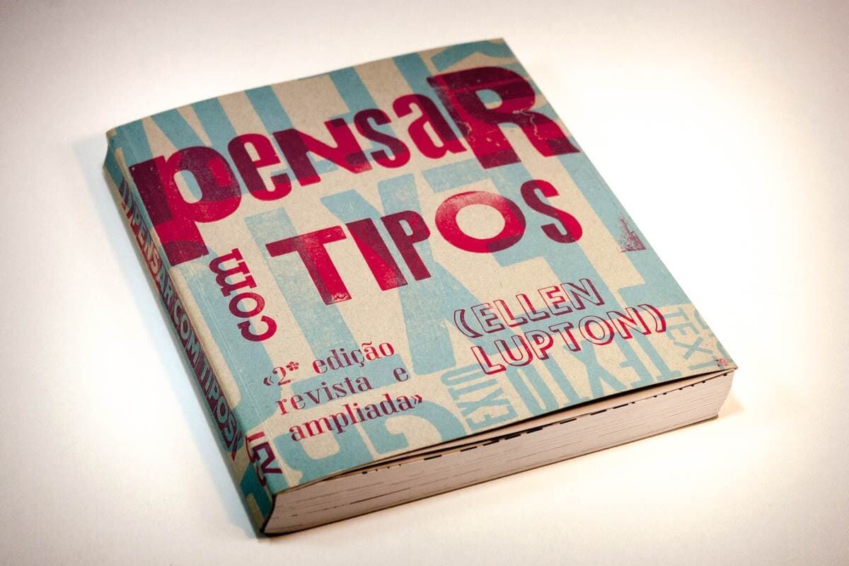 Capa da segunda edição do livro Pensar com Tipos, da Ellen Lupton, feita pela Oficina Tipográfica São Paulo para a Cosac Naify.