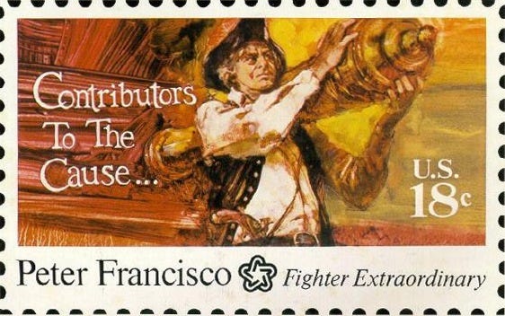 USPS commemorative stamp.  Part of the "Contributors to the Cause" series.  Peter Francisco is called "Fighter Extraordinary"!