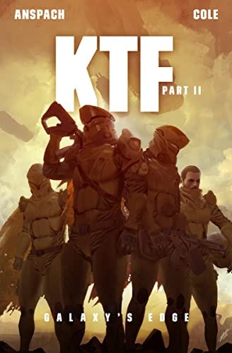 KTF Part Two (Galaxy's Edge Book 18) by [Jason Anspach, Nick Cole]