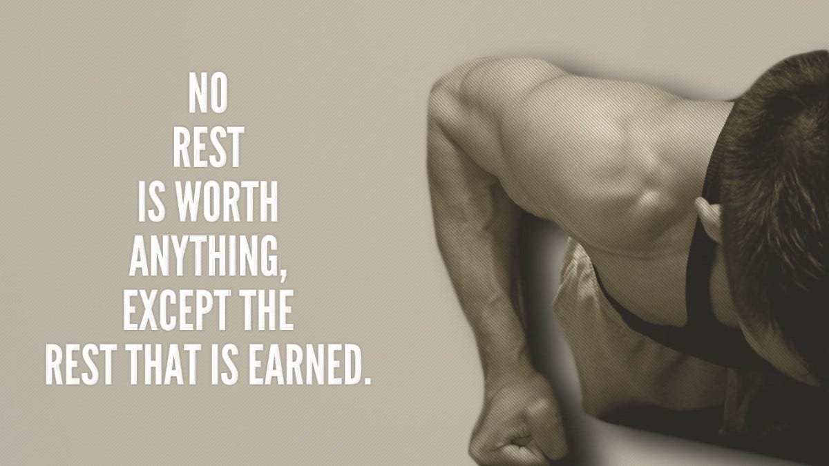 No rest is worth anything except the rest that is earned - StoreMyPic