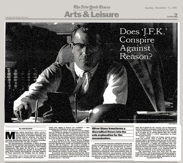 This image shows the first page of The New York Times's 15 December 1991 Arts & Leisure section. Tom Wicker's article "Does JFK Conspire Against Reason?" appears above the fold, with a still image of Kevin Costner as New Orleans District Attorney Jim Garrison (sitting at his office desk) taking up most of the page's space. This image shows the first page of The New York Times's 15 December 1991 Arts & Leisure section. Tom Wicker's article "Does JFK Conspire Against Reason?" appears above the fold, with a still image of Kevin Costner as New Orleans District Attorney Jim Garrison (sitting at his office desk) taking up most of the page's space.