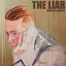 Available now: “The Liar” - John Fullbright