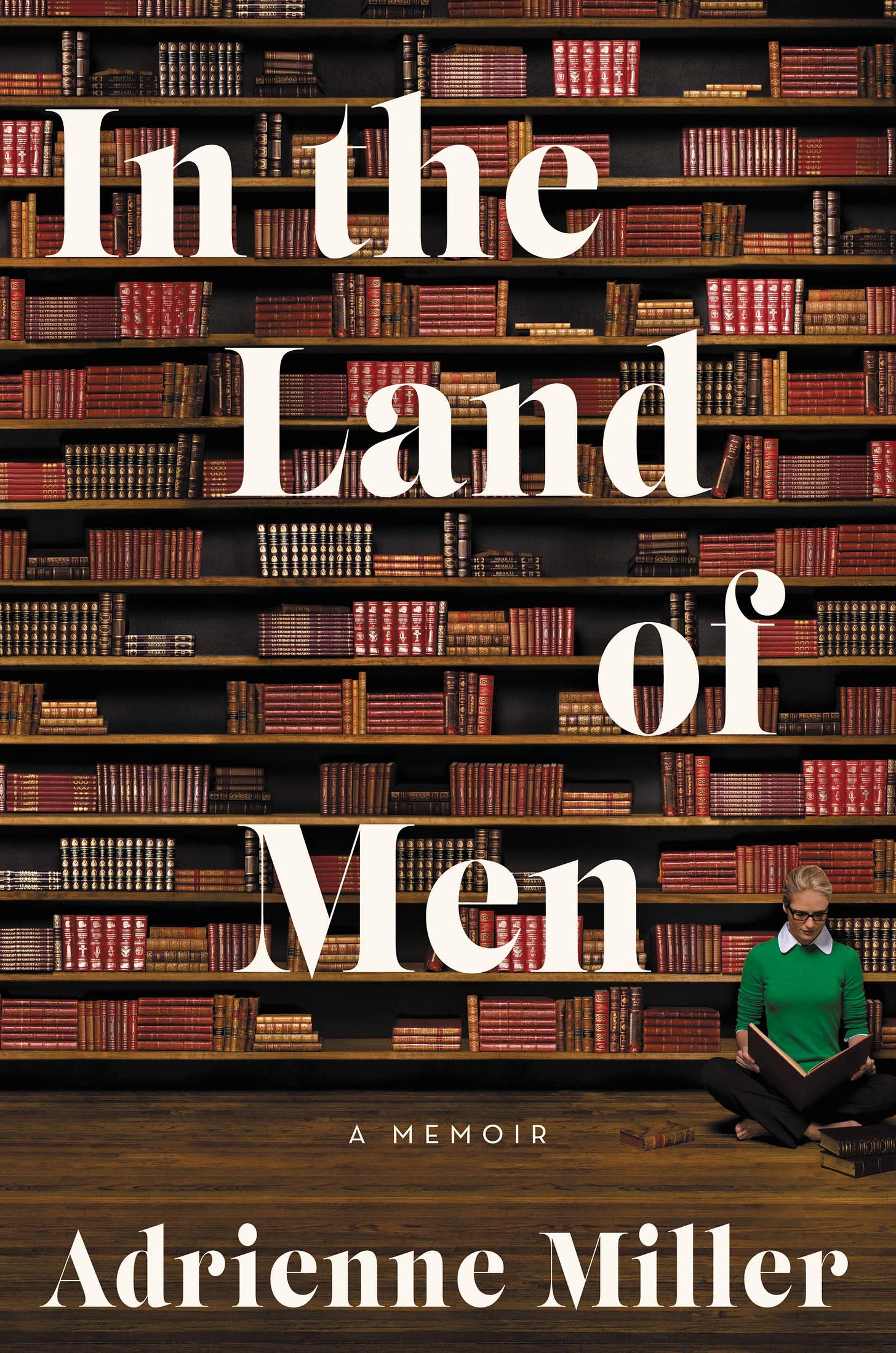 In the Land of Men: A Memoir: Miller, Adrienne: 9780062682413: Amazon.com:  Books