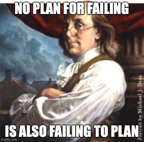 Benjamin Franklin Meme: No Plan for Failing is also Failing to Plan