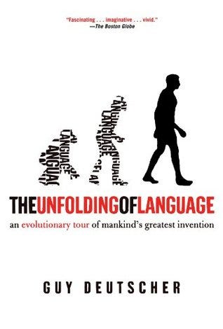 The Unfolding of Language: An Evolutionary Tour of Mankind's Greatest Invention