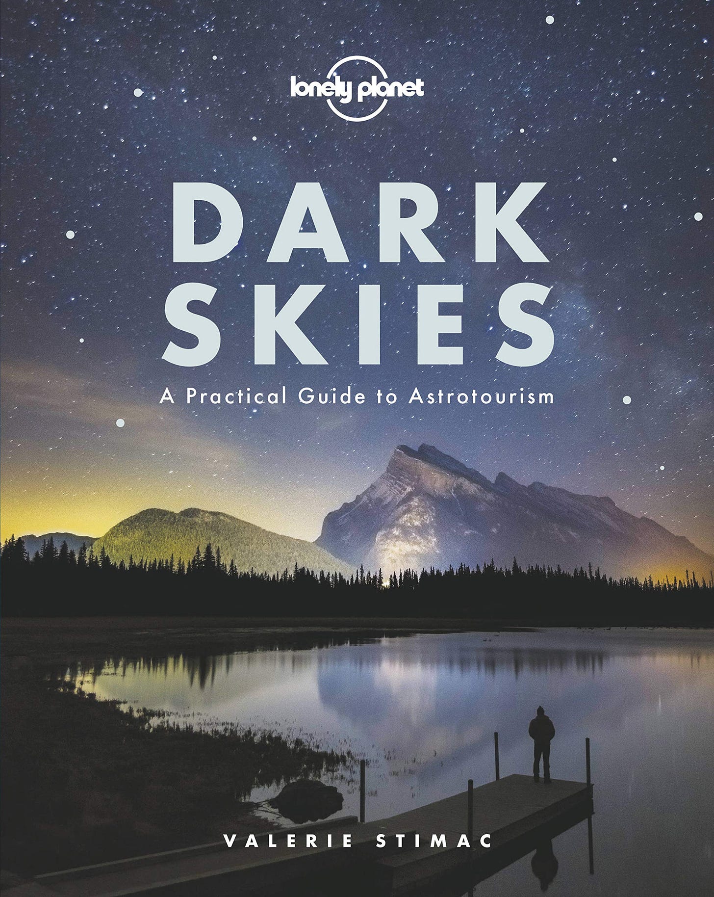 Dark Skies 1 (Lonely Planet): Planet, Lonely, Stimac, Valerie:  9781788686198: Amazon.com: Books