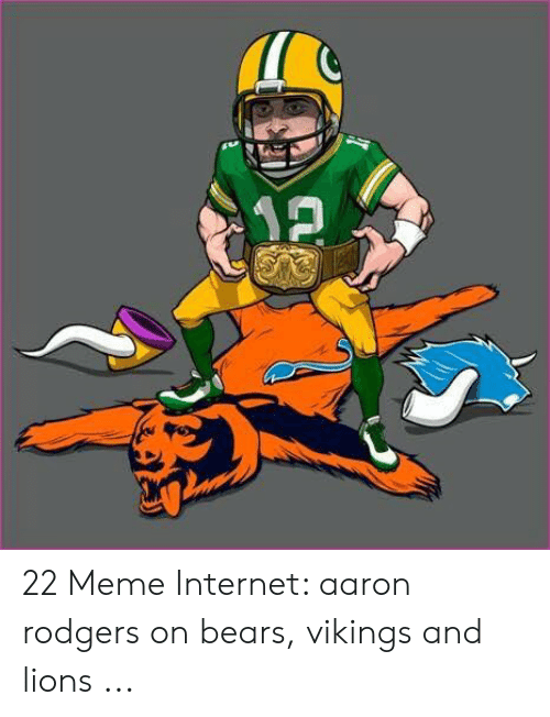 22 Meme Internet Aaron Rodgers on Bears Vikings and Lions | Aaron Rodgers  Meme on ME.ME