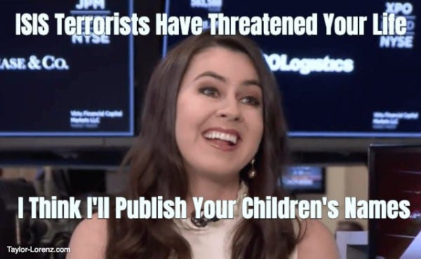 Taylor Lorenz - ISIS Terrorists Have Threatened Your Life, I Think I'll  Publish Your Children's Names - Taylor-Lorenz.net