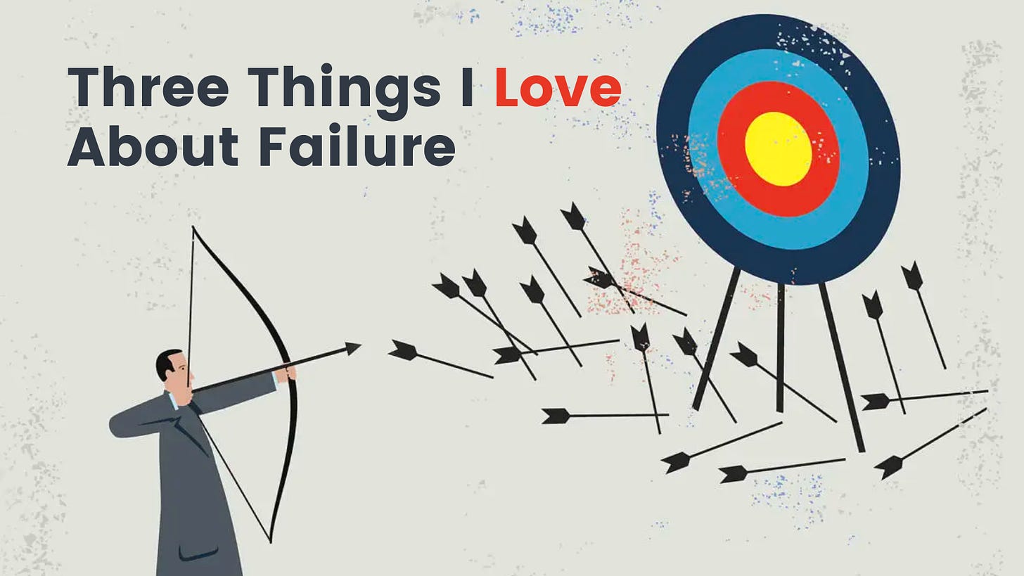 Three Things I Love About Failure