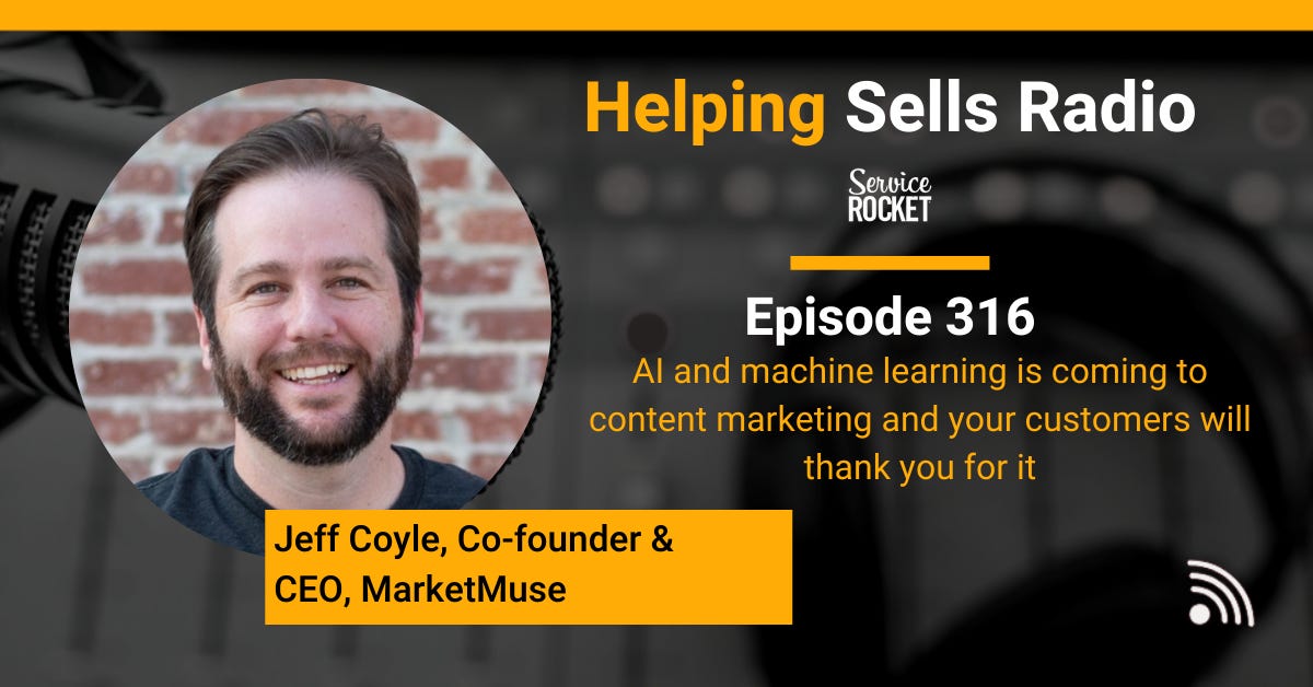 Jeff Coyle MarketMuse on Helping Sells Radio Bill Cushard Content Marketing