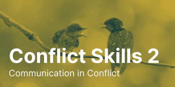 a yellow photo with two birds on a branch with their beaks open. The text reads: Conflict Skills 2 Communication in Conflict