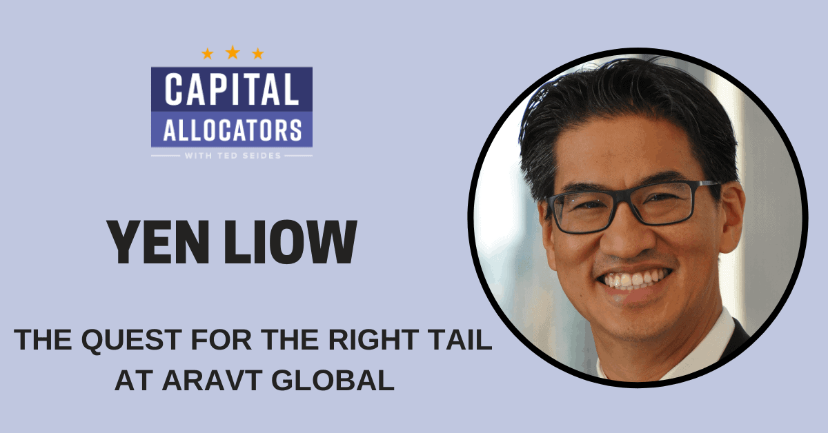The Quest for the Right Tail at Aravt Global - Capital Allocators with Ted  Seides