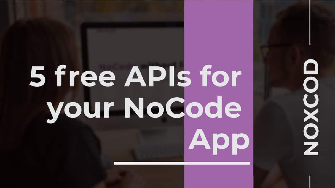 5 free APIs for your NoCode app