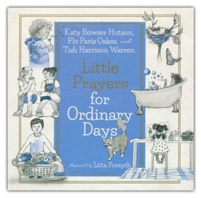 Little Prayers for Ordinary Days  -     By: Tish Harrison Warren, Katy Hutson & Flo Paris Oakes
