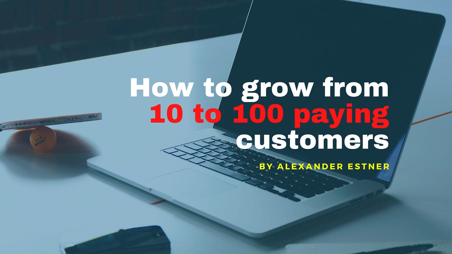 How to grow from 10 to 100 customers