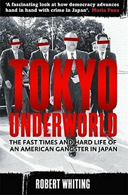 Tokyo Underworld: The fast times and hard life of an Ameri ...