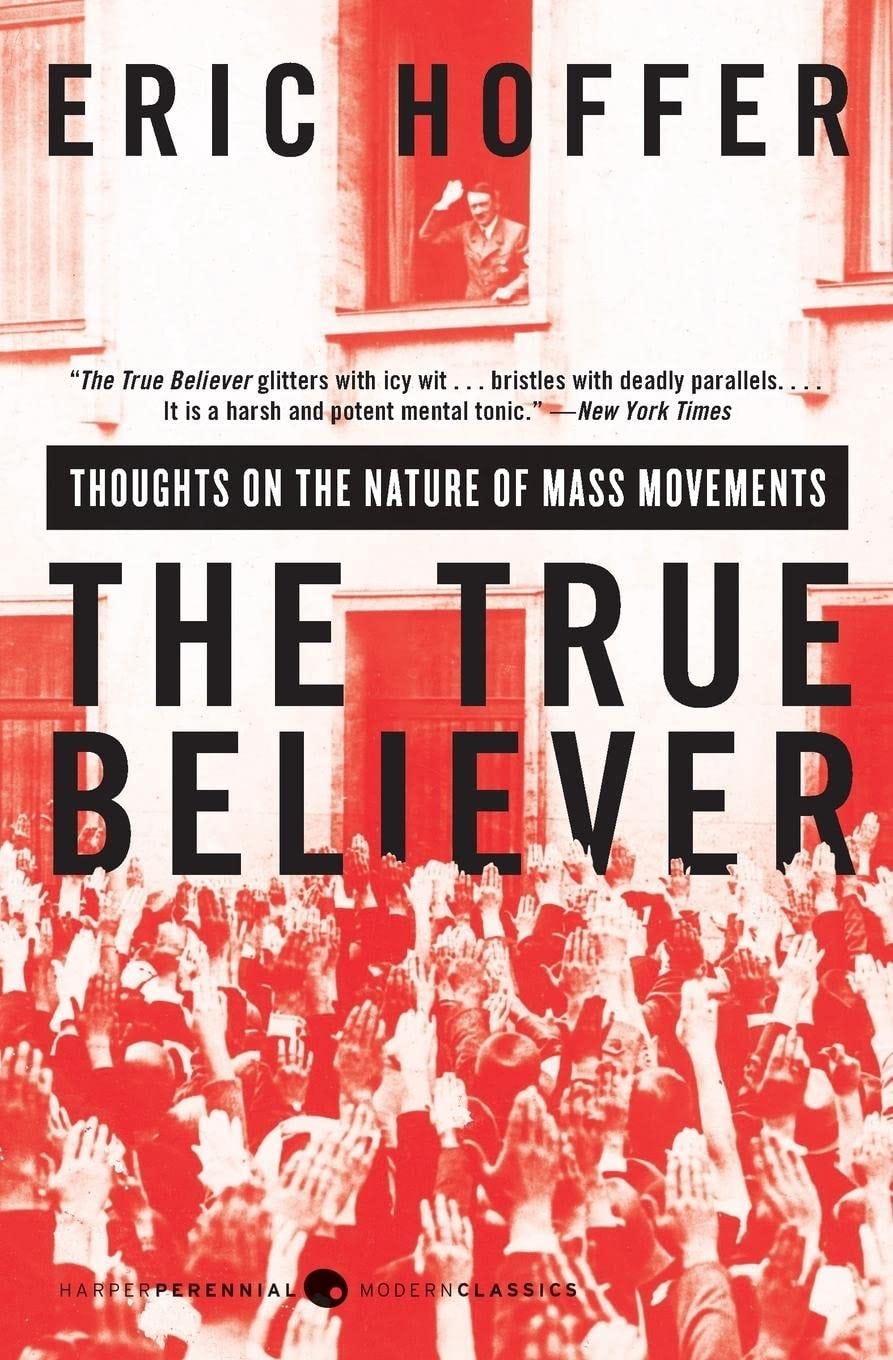 The True Believer: Thoughts on the Nature of Mass Movements: Hoffer, Eric:  0783324863185: Books - Amazon.ca