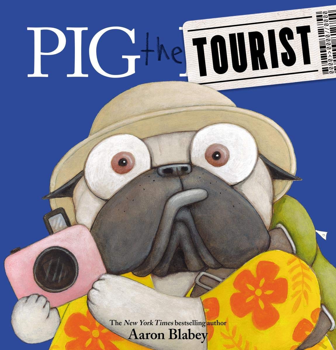 Pig the Tourist (Pig the Pug): Blabey, Aaron, Blabey, Aaron: 9781338593396:  Amazon.com: Books