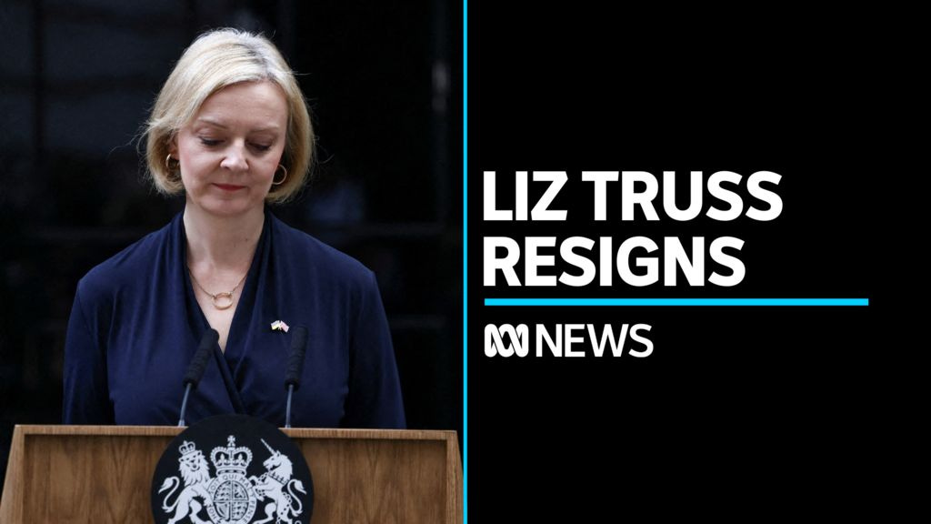 UK Prime Minister Liz Truss resigns - ABC News