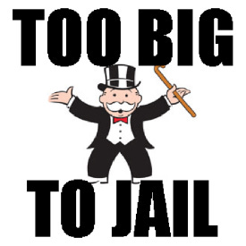 Too Big
 to Jail