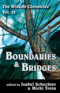 WisCon Chronicles: Boundaries & Bridges