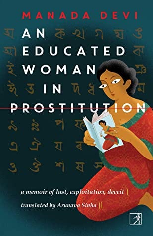 An Educated Woman In Prostitution: A Memoir of Lust, Exploitation, Deceit (Calcutta, 1929)