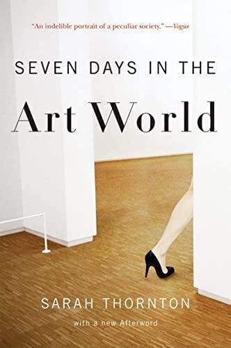 Seven Days in the Art World: Thornton, Sarah