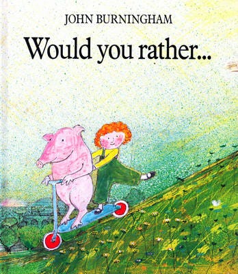 Would You Rather.... by John Burningham | Waterstones