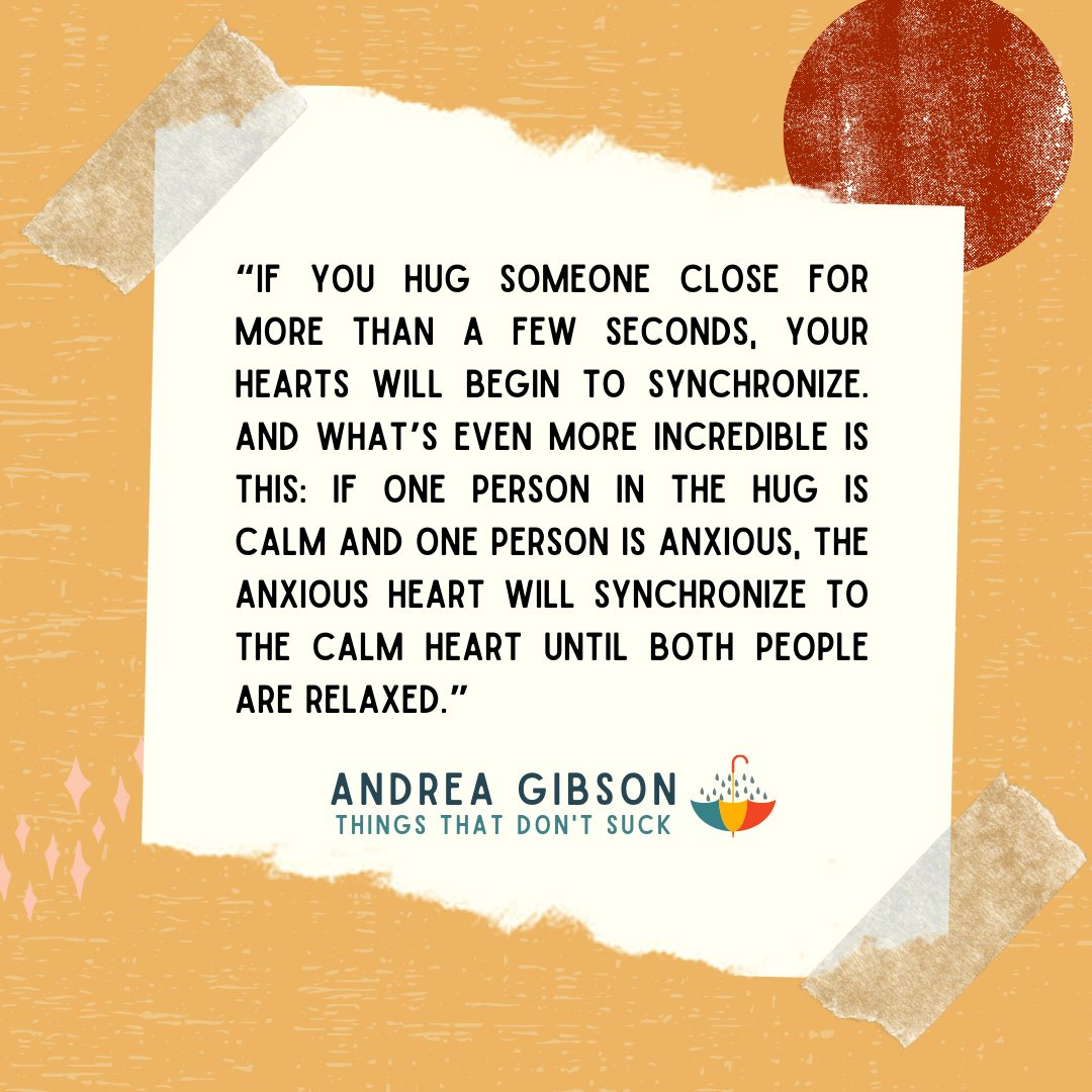 An image of a piece of paper taped to a wall with the text by Andrea Gibson: “If you hug someone close for more than a few seconds, your hearts will begin to synchronize. And what’s even more incredible is this: if one person in the hug is calm and one person is anxious, the anxious heart will synchronize to the calm heart until both people are relaxed.” In the background is a yellow sky with a red sun and little star sparkles. 