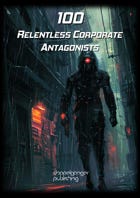 100 Relentless Corporate Antagonists