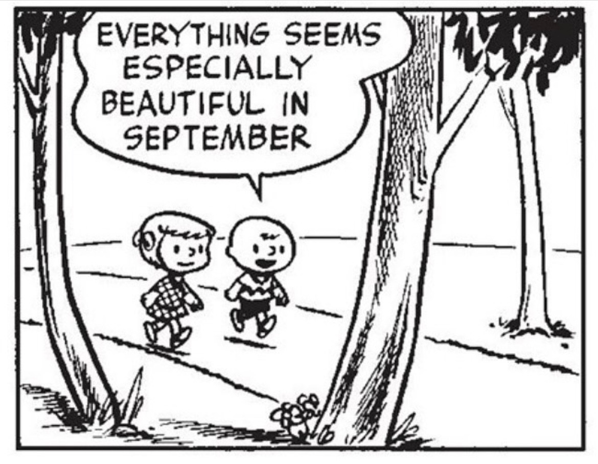 comic still that says Everything seems especially beautiful in September.