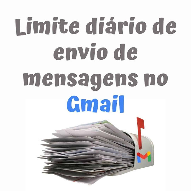 Limite diário de envio de mensagens no Gmail e Bloqueio