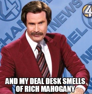 Meme Creator - Funny And my deal desk smells of rich ...