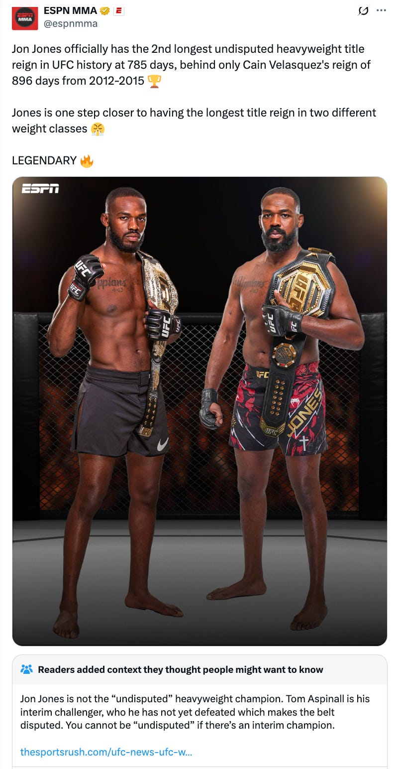 @espnmma Jon Jones officially has the 2nd longest undisputed heavyweight title reign in UFC history at 785 days, behind only Cain Velasquez's reign of 896 days from 2012-2015 🏆 Jones is one step closer to having the longest title reign in two different weight classes 😤 LEGENDARY 🔥 Readers added context they thought people might want to know Jon Jones is not the “undisputed” heavyweight champion. Tom Aspinall is his interim challenger, who he has not yet defeated which makes the belt disputed. You cannot be “undisputed” if there’s an interim champion.