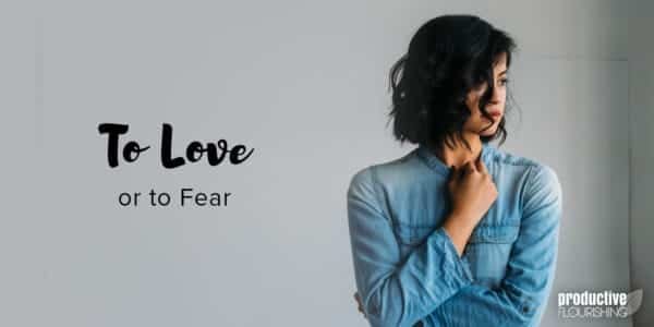 Woman in denim looking to the side. Text overlay: To Love or To Fear