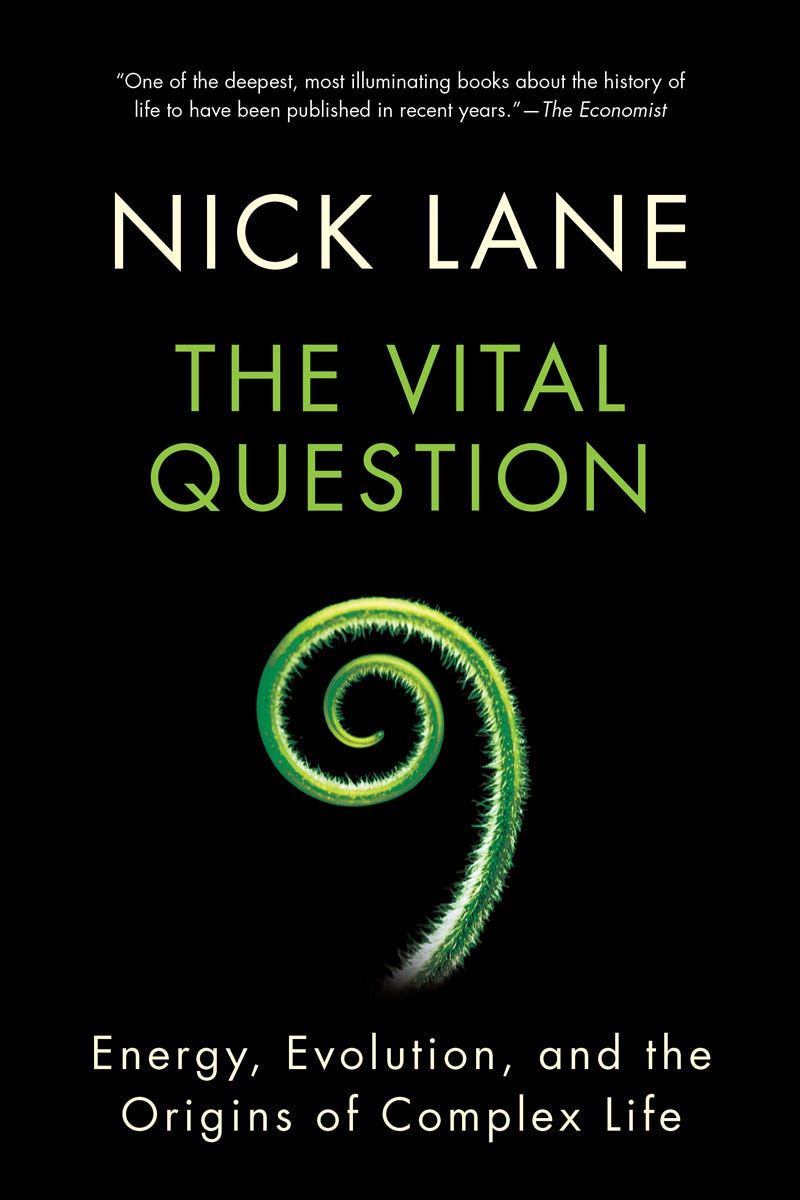 Vital Question: Energy, Evolution, and the Origins of Complex Life by Nick  Lane | Goodreads