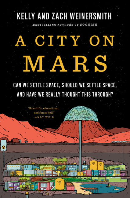 A City on Mars : Can we settle space, should we settle space, and have we  really thought this through? (Hardcover) - Walmart.com
