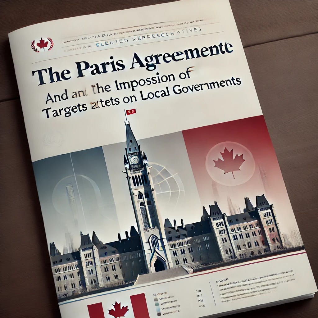 A formal report cover page designed for Canadian elected representatives. The title is 'The Paris Agreement and the Imposition of Questionable Targets on Local Governments.' The background features a subtle, semi-transparent image of the Canadian Parliament Building in Ottawa, with the Canadian flag subtly integrated into the design. The text is in a professional, serif font. The bottom of the page has a space for the author’s name, date, and contact information. The overall color scheme is dignified, using shades of dark blue, white, and red to reflect the colors of the Canadian flag.