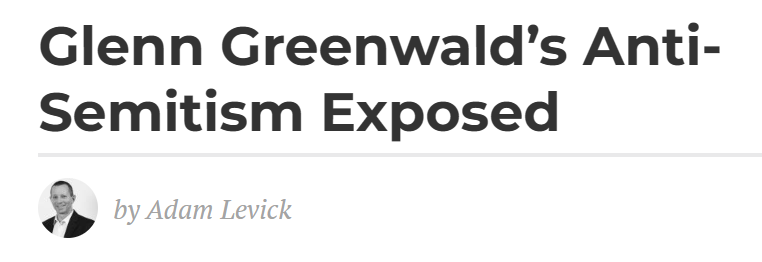 Glenn Greenwald is just one of many Jews accused of antisemitism for criticizing the Zionist agenda.