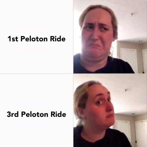 The Brittany Tomlinson kombucha meme where the text paired with the image of her making a sour face says "1st Peloton Ride" and the text paired with the image of her making an intrigued face says, "3rd Peloton Ride"