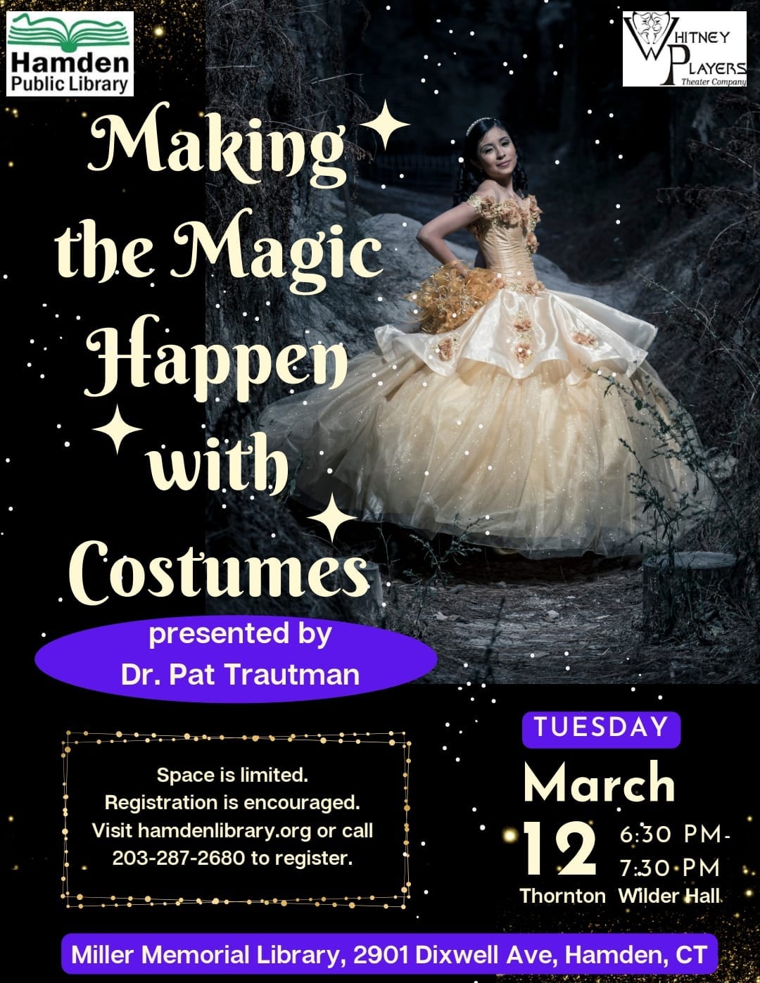 May be an image of 2 people and text that says 'HITNEY Theater F LAYERS Hamden Public Library Making the Magic Happen with Costumes presented by Dr. Pat Trautman Space is limited. Registration is encouraged. Visit hamdenlibrary.org or call 203-287-2680 to register. TUESDAY March 12 7:30 7:30PM 6:30 PM- Thornton Wilder Hall Miller Memorial Library, 2901 Dixwell Ave, Hamden, CT'