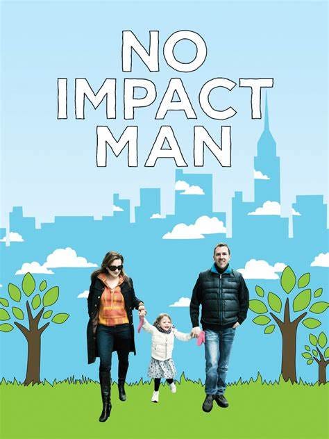 No Impact Man (2009) - Rotten Tomatoes