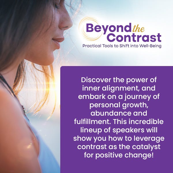 Beyond the Contrast: Practical Tools to Shift into Well-Being--starts Monday