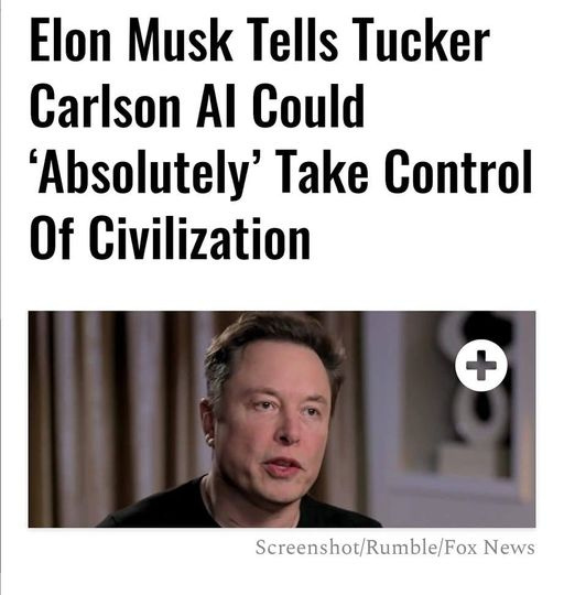 May be an image of 1 person, phone and text that says '12:24 5G, 100% Elon Musk Tells Tucker Carlson AI Could 'Absolutely' Take Control Of Civilization Screenshot/Rumble/FoxNews DAILY CALLER NEWS FOUNDATION HAROLD HUTCHISON REPORTER April 17, 2023 10:11 PM ET FONT SIZE:'