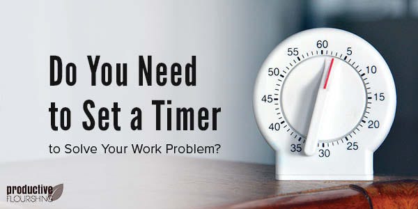 Egg timer on a desk. Text overlay: Do You Need to Set a Timer to Solve Your Work Problem?