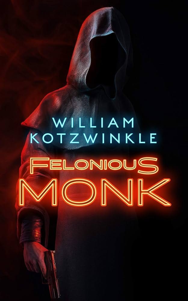 Felonious Monk (Tommy Martini Novels, Book 1) (Tommy Martini, 1):  9781094009254: William Kotzwinkle: Books - Amazon.com