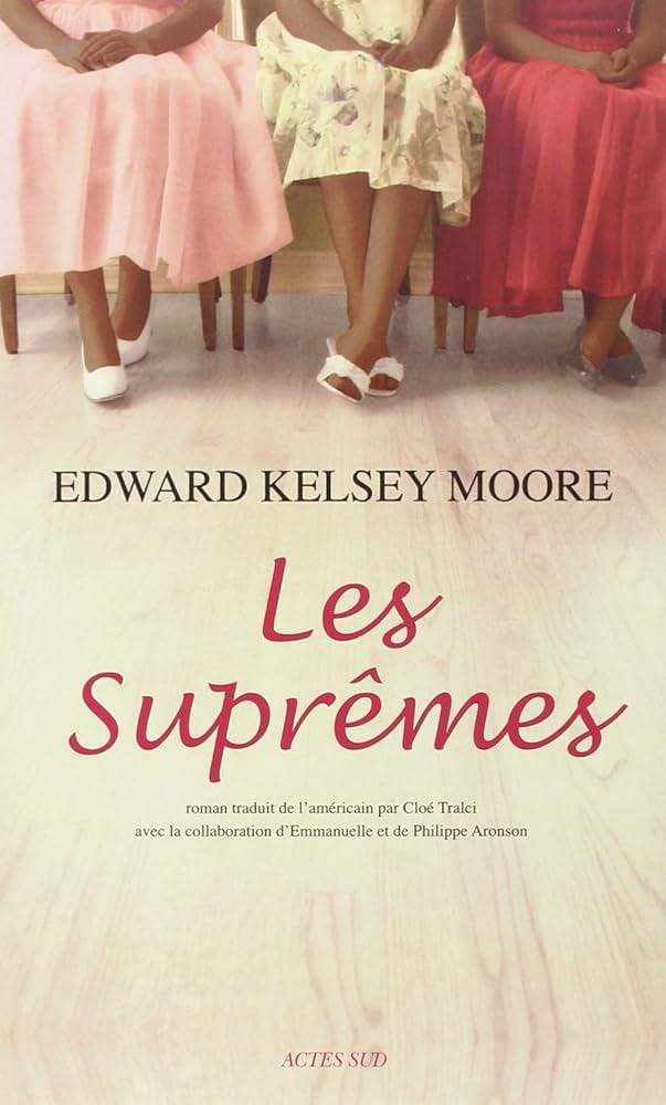 Amazon.fr - Les Suprêmes - Moore, Edward Kelsey, Tralci, Cloé, Aronson,  Philippe, Aronson, Emmanuelle - Livres