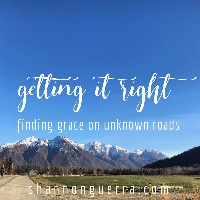 getting it right: finding grace on unknown roads