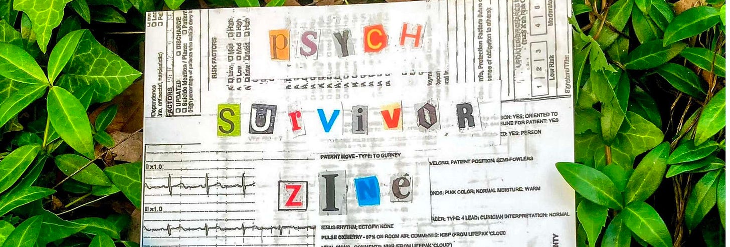a photo of the Psych Survivor zine in a bush of ivy. The cover is a collage made out of medical records, vintage flower drawings, and magazine letters spelling “psych survivor zine.”